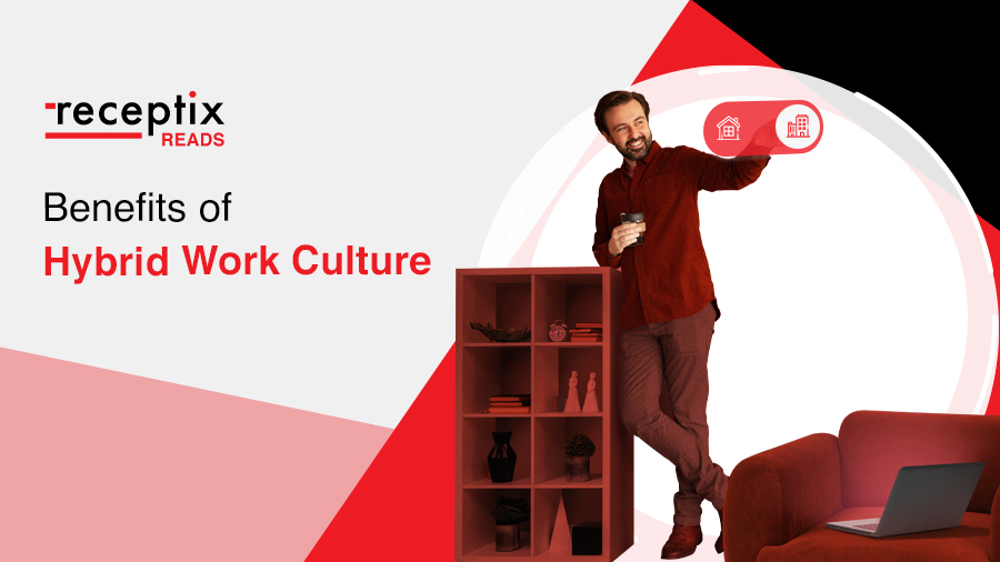 Benefits of Hybrid Work Culture